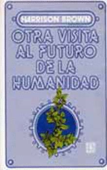 OTRA VISITA AL FUTURO DE LA HUMANIDAD : LA DIFÍCIL SITUACIÓN DEL MUNDO Y SUS POS
