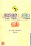 CONSTRUCCION DE LA BIOETICA, LA. VOL.I