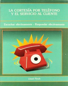 LA CORTESÍA POR TELÉFONO Y EL SERVICIO AL CLIENTE