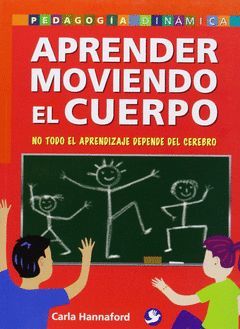 APRENDER MOVIENDO EL CUERPO.PAX EDITORIAL