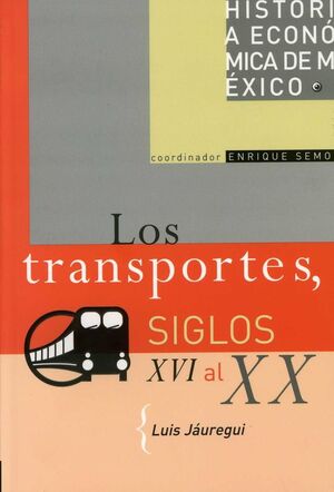 LOS TRANSPORTES, SIGLOS XVI AL XX