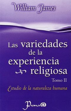 VARIEDADES DE LA EXPERIENCIA RELIGIOSA-2.ESTUDIO DE LA NATURALEZA HUMANA