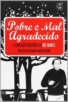 POBRE E MAL AGRADECIDO