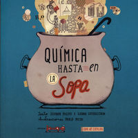 QUIMICA HASTA EN LA SOPA