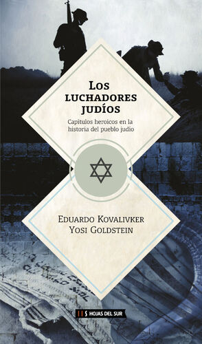 LOS LUCHADORES JUDIOS. CAPITULOS HEROICOS EN LA HISTORIA DEL PUEBLO JUD¡O