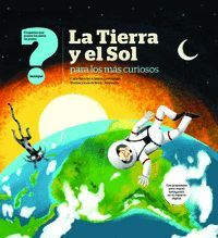 LA TIERRA Y EL SOL PARA LOS MAS CURIOSOS