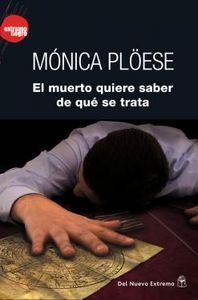 EL MUERTO QUIERE SABER DE QUÉ SE TRATA