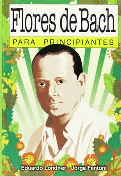 FLORES DE BACH, PRINCIPIANTES.ERREPAR