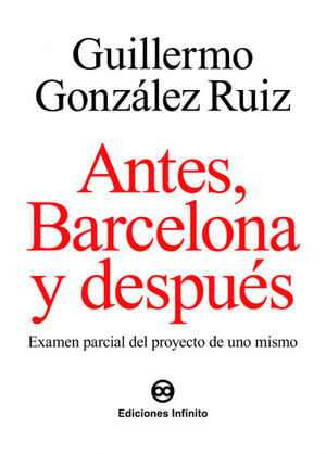 ANTES, BARCELONA Y DESP£ES. EXAMEN PARCIAL DEL PROYECTO DE UNO MISMO
