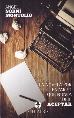 NOVELA POR ENCARGO QUE NUNCA DEBO ACEPTAR