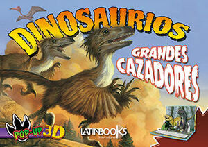 DINOSAURIOS GRANDES CAZADORES 3D