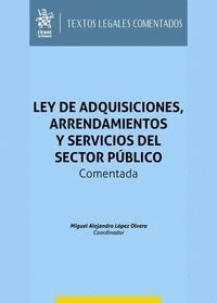 LEY DE ADQUISICIONES, ARRENDAMIENTOS Y SERVICIOS DEL SECTOR PUBLICO. COMENTADA
