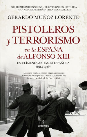 PISTOLEROS Y TERRORISMO EN LA ESPAÑA DE ALFONSO XIII