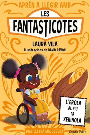 APRÈN A LLEGIR AMB LES FANTASTICOTES 12. L'EROLA AL RIU FA XERINOLA