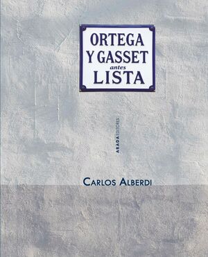 ORTEGA Y GASSET, ANTES LISTA