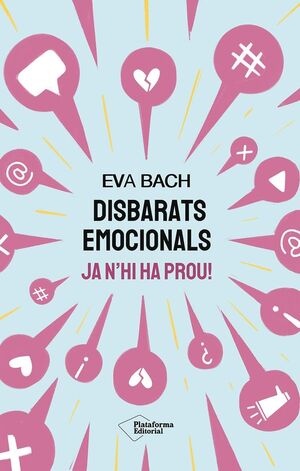 DISBARATS EMOCIONALS: JA N'HI HA PROU