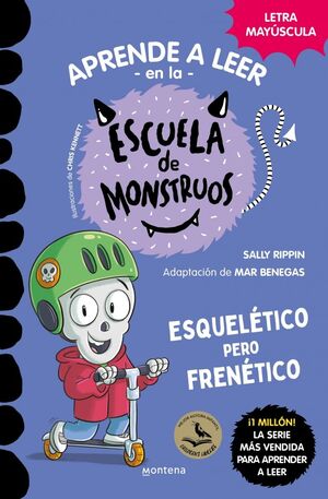 ESQUELÉTICO Y FRENÉTICO (APRENDE A LEER EN LA ESCUELA DE MONSTRUOS 21)