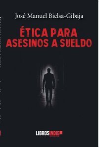 ÉTICA PARA ASESINOS A SUELDO