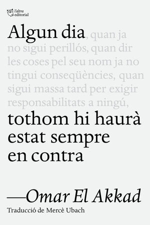 ALGUN DIA TOTHOM HI HAURÀ ESTAT SEMPRE EN CONTRA