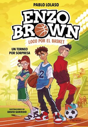 ENZO BROWN: LOCO POR EL BASKET 3 - UN TORNEO POR SORPRESA