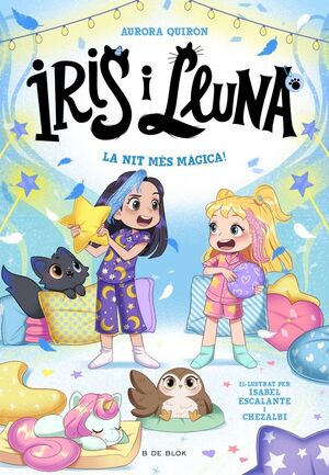 IRIS I LLUNA: CUIDADORES D'ANIMALETS MÀGICS 5 - LA NIT MÉS MÀGICA!