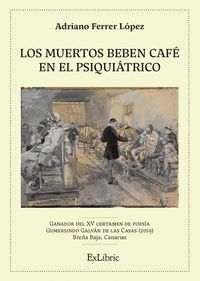 LOS MUERTOS BEBEN CAFÉ EN EL PSIQUIÁTRICO