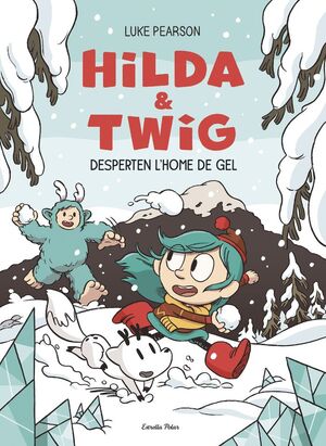 HILDA & TWIG 2. HILDA I TWIG DESPERTEN L'HOME DE GEL