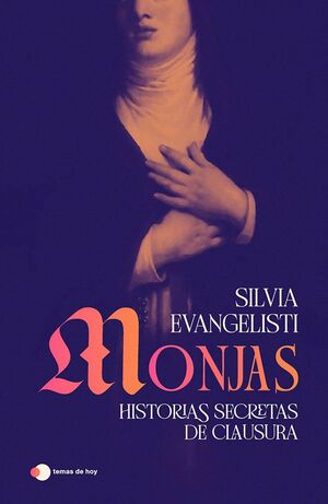 MONJAS: HISTORIAS SECRETAS DE CLAUSURA