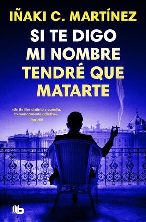 SI TE DIGO MI NOMBRE TENDRÉ QUE MATARTE