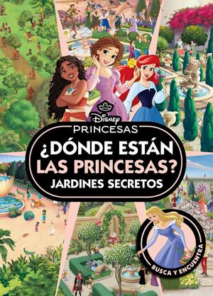 PRINCESAS. ¿DONDE ESTAN LAS PRINCESAS? JARDINES SECRETOS