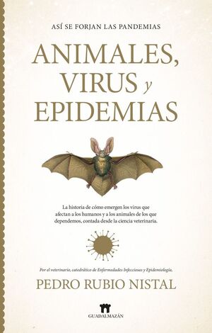 ASÍ SE FORJAN LAS PANDEMIAS. ANIMALES, VIRUS Y EPIDEMIAS