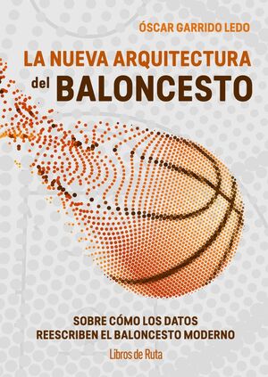 NUEVA ARQUITECTURA DEL BALONCESTO, LA