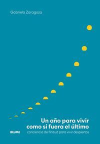 UN AÑO PARA VIVIR COMO SI FUERA EL ÚLTIMO