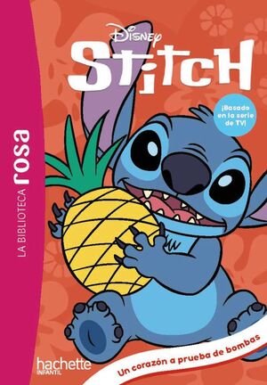 LA BIBLIOTECA ROSA. STITCH, 10. UN CORAZON A PRUEBA DE BOMBAS