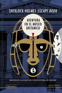 SHERLOCK HOLMES ESCAPE BOOK. AVENTURA EN EL MUSEO BRITÁNICO