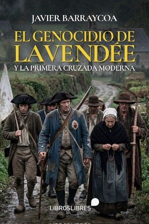 EL GENOCIDIO DE LA VENDEE Y LA PRIMERA CRUZADA MODERNA