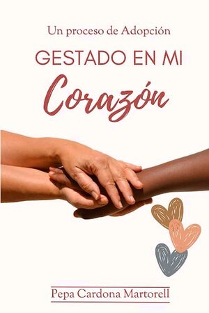 GESTADO EN MI CORAZON.UN PROCESO DE ADOPACION