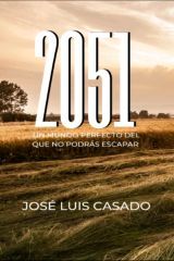 2051 UN MUNDO PERFECTO DEL QUE NO PODRAS ESCAPAR